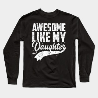 Awesome Like My Daughter Retro Men Dad Funny Fathers Long Sleeve T-Shirt